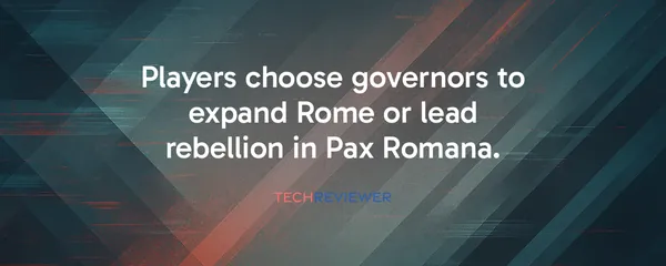 Players choose governors to expand Rome or lead rebellion in Pax Romana.