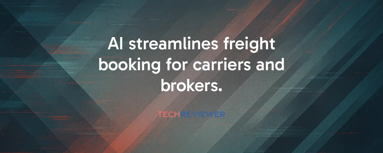 AI streamlines freight booking for carriers and brokers.