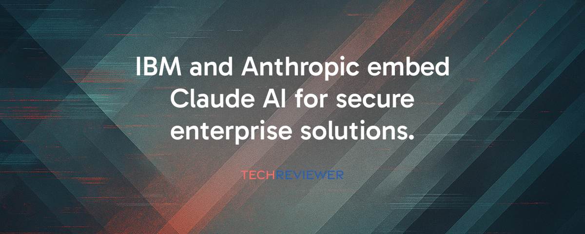 IBM and Anthropic Team Up to Power Enterprise AI Solutions