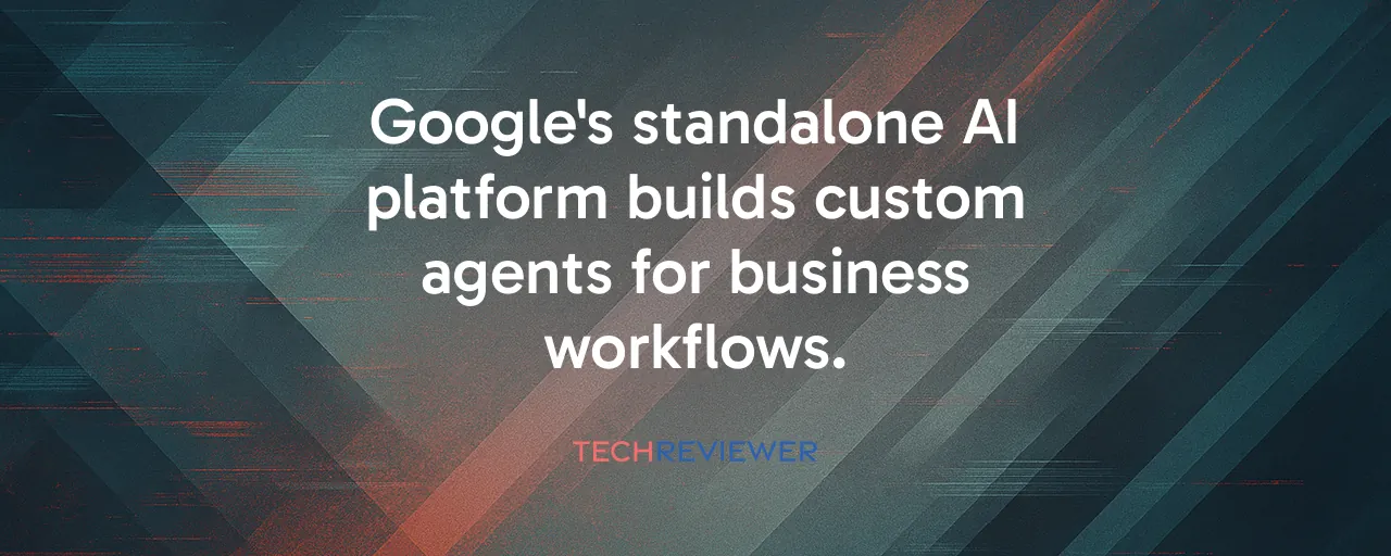 Google's standalone AI platform builds custom agents for business workflows.