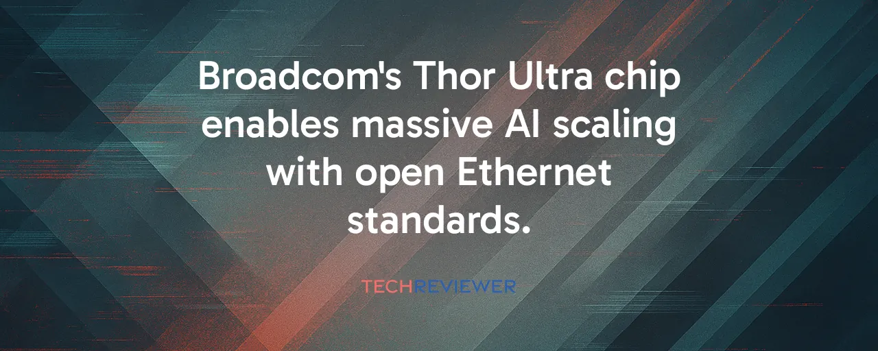 Broadcom's Thor Ultra chip enables massive AI scaling with open Ethernet standards.