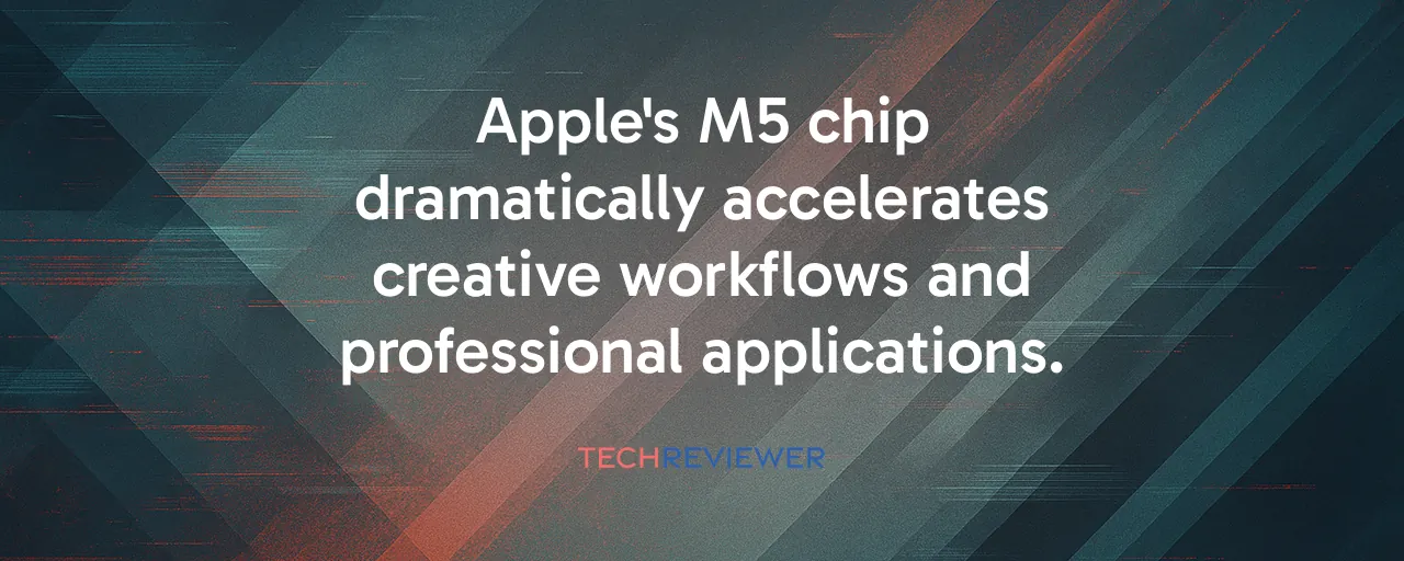 Apple's M5 chip dramatically accelerates creative workflows and professional applications.