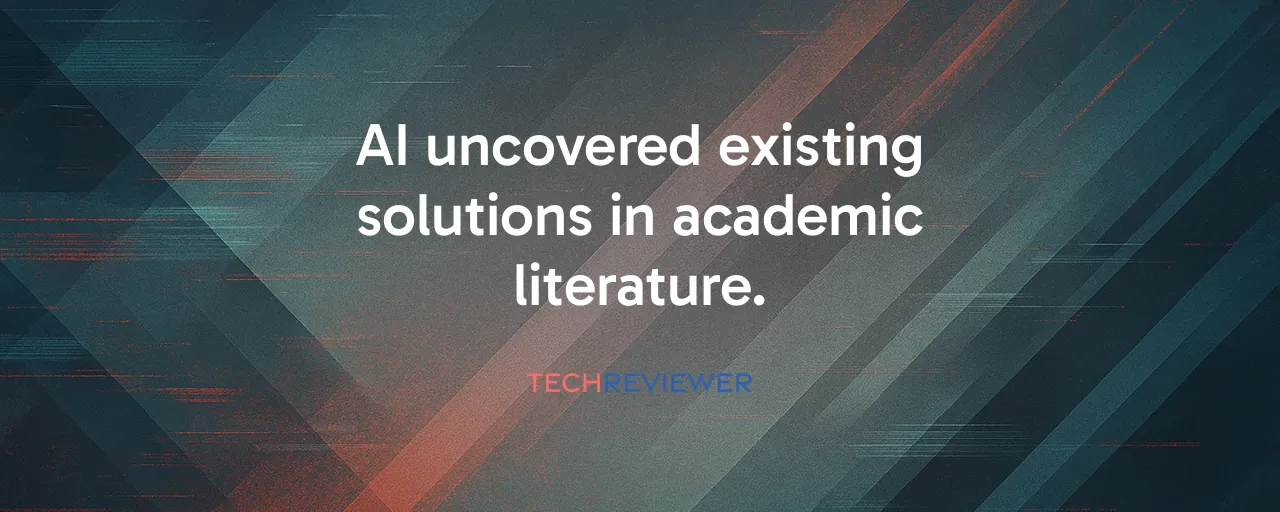AI uncovered existing solutions in academic literature.