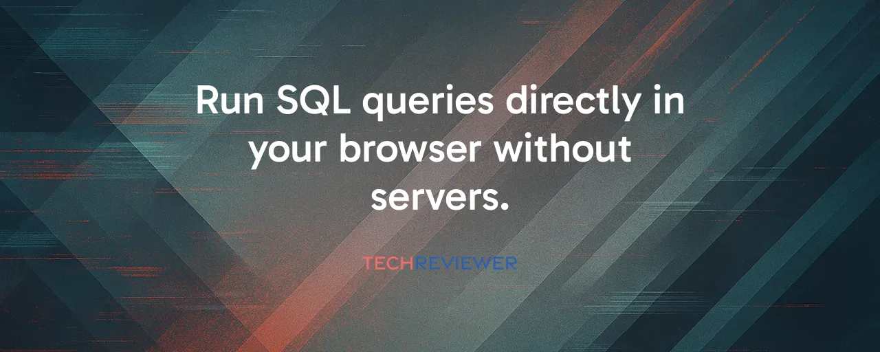 Run SQL queries directly in your browser without servers.