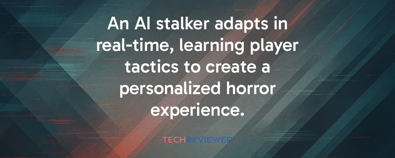 An AI stalker adapts in real-time, learning player tactics to create a personalized horror experience.