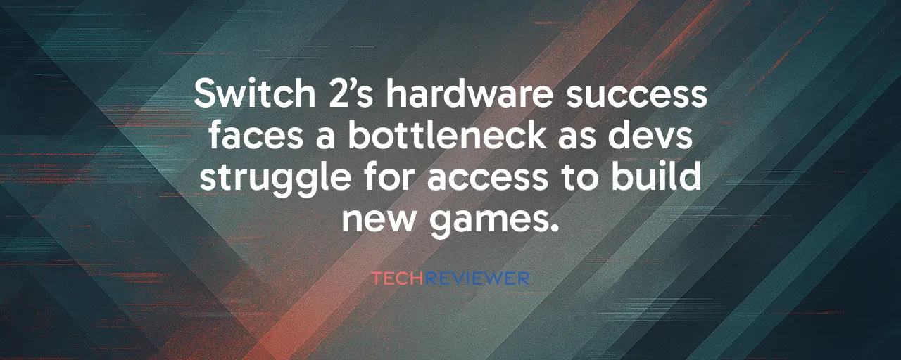 Switch 2’s hardware success faces a bottleneck as devs struggle for access to build new games.