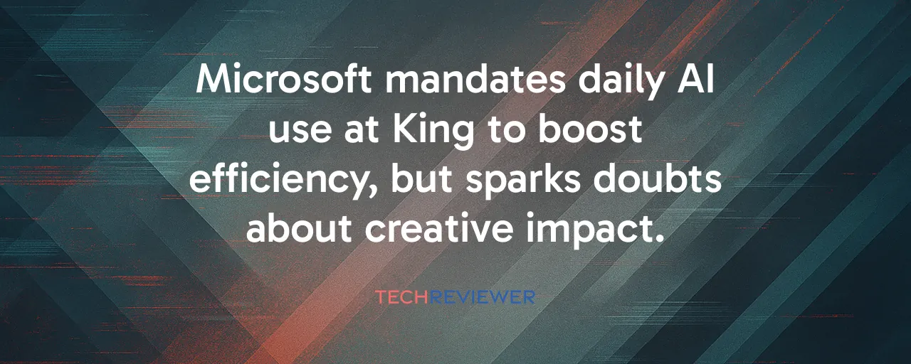 Microsoft mandates daily AI use at King to boost efficiency, but sparks doubts about creative impact.