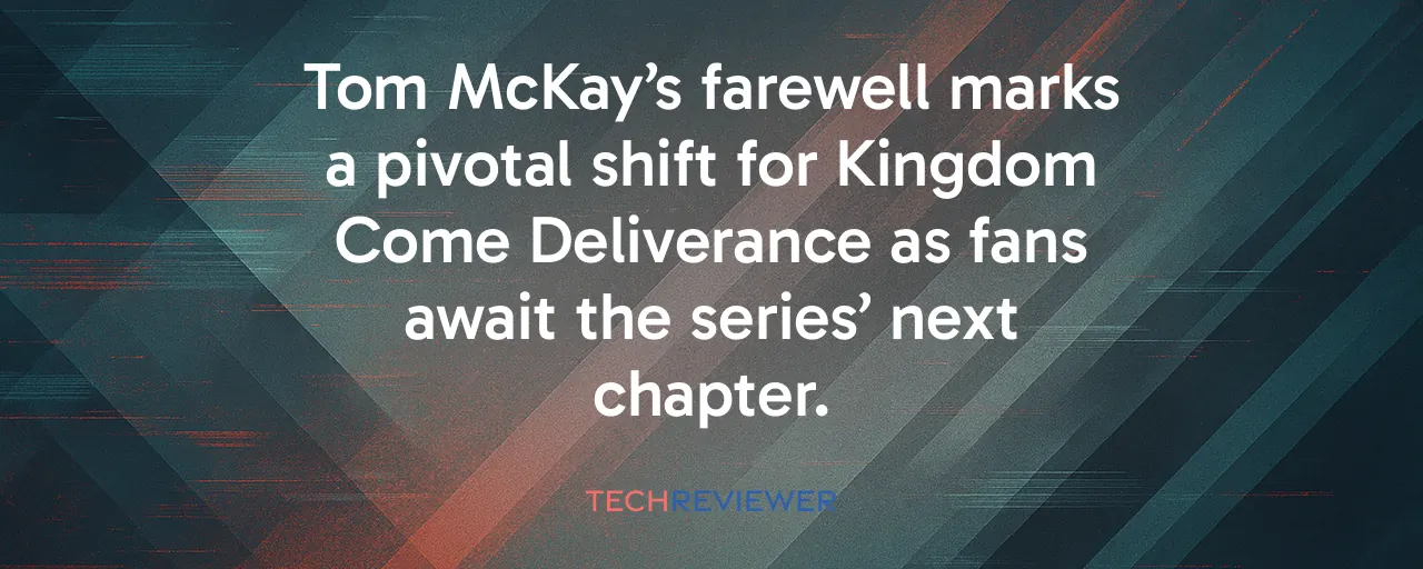 Tom McKay’s farewell marks a pivotal shift for Kingdom Come Deliverance as fans await the series’ next chapter.