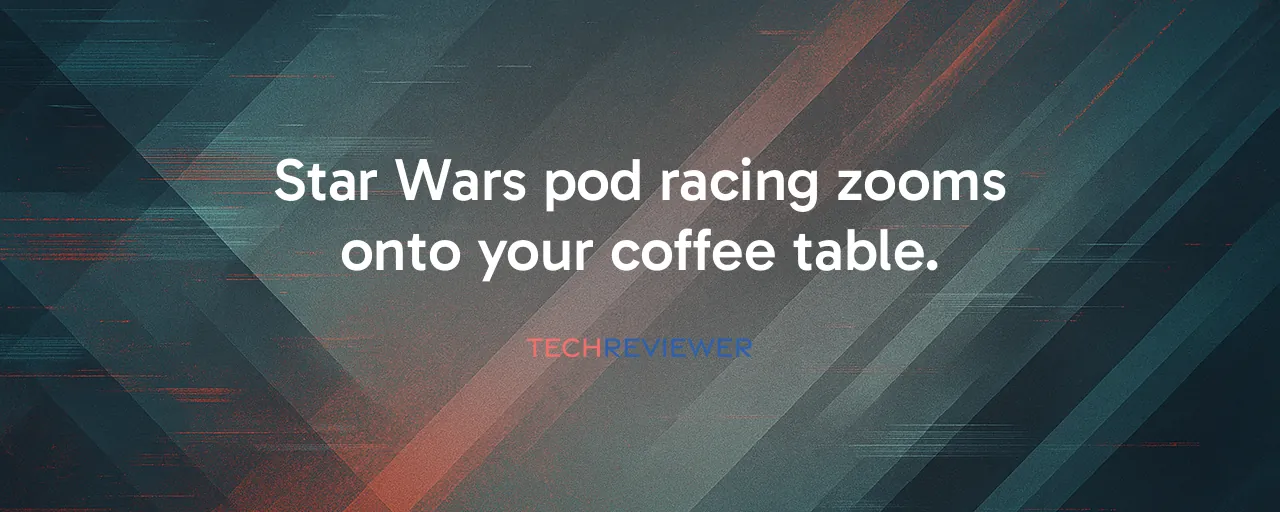 Star Wars pod racing zooms onto your coffee table.