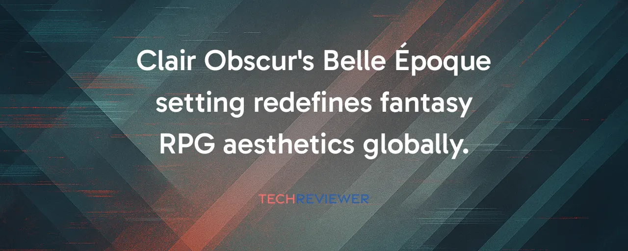 Clair Obscur's Belle Époque setting redefines fantasy RPG aesthetics globally.