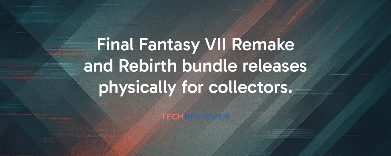 Final Fantasy VII Remake and Rebirth bundle releases physically for collectors.