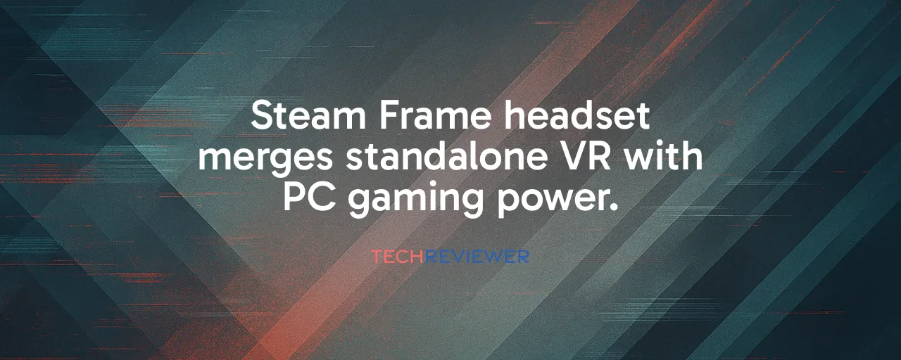 Steam Frame headset merges standalone VR with PC gaming power.