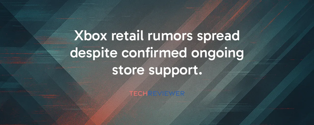 Xbox retail rumors spread despite confirmed ongoing store support.