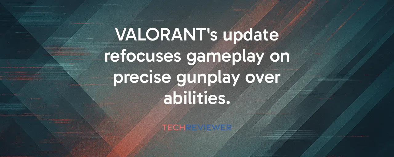 VALORANT's update refocuses gameplay on precise gunplay over abilities.