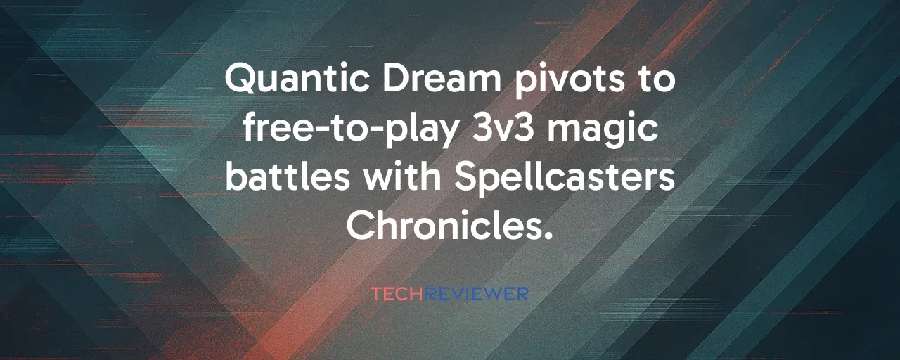 Quantic Dream pivots to free-to-play 3v3 magic battles with Spellcasters Chronicles.