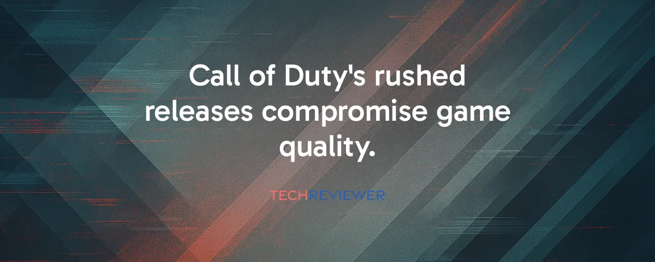 Call of Duty's rushed releases compromise game quality.