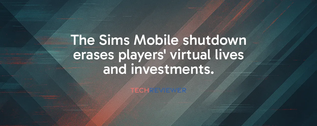 The Sims Mobile shutdown erases players' virtual lives and investments.