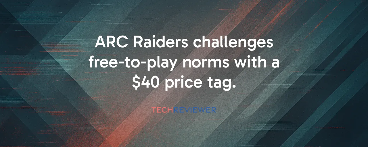 ARC Raiders challenges free-to-play norms with a $40 price tag.