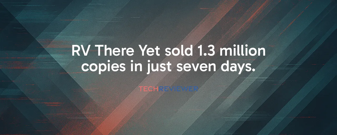 RV There Yet sold 1.3 million copies in just seven days.
