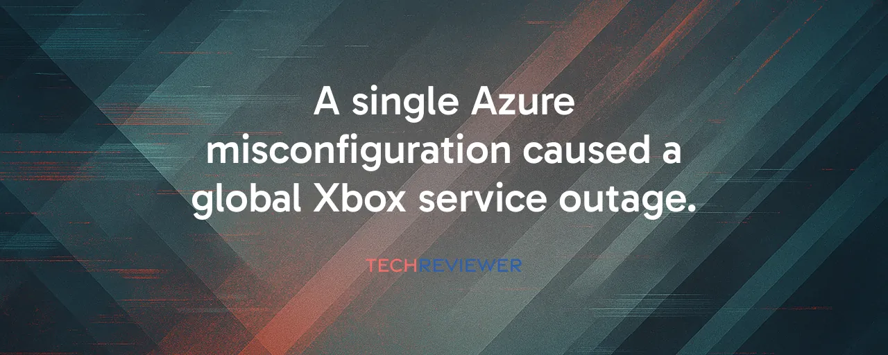 A single Azure misconfiguration caused a global Xbox service outage.