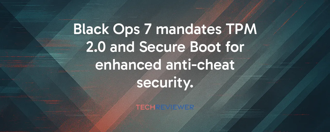 Black Ops 7 mandates TPM 2.0 and Secure Boot for enhanced anti-cheat security.