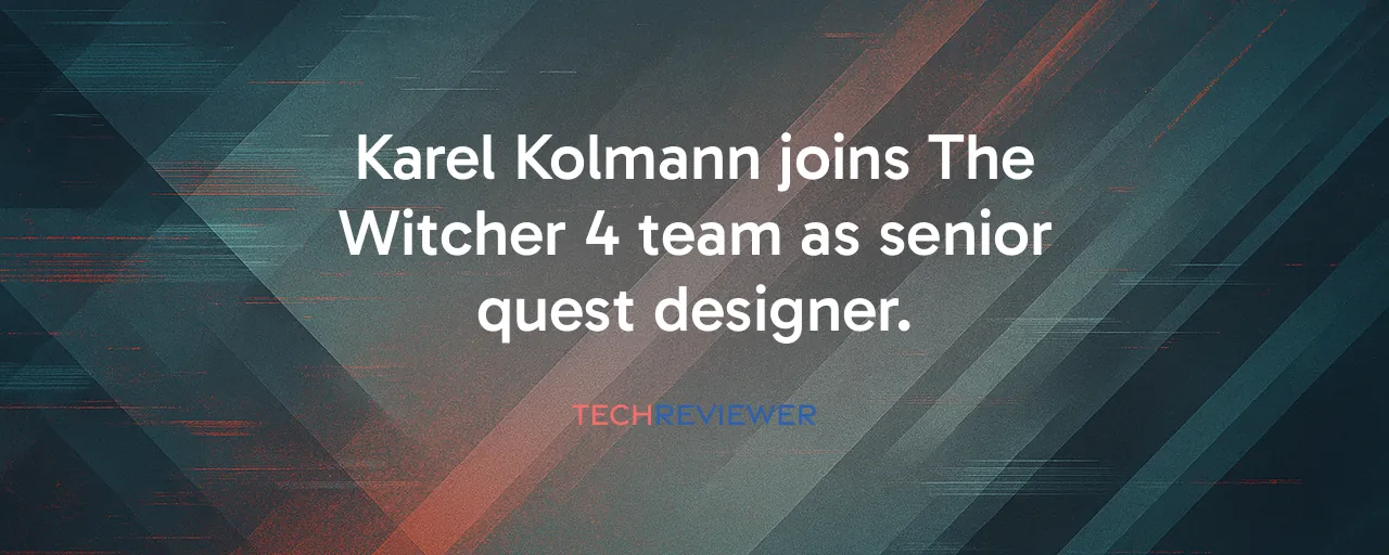Karel Kolmann joins The Witcher 4 team as senior quest designer.