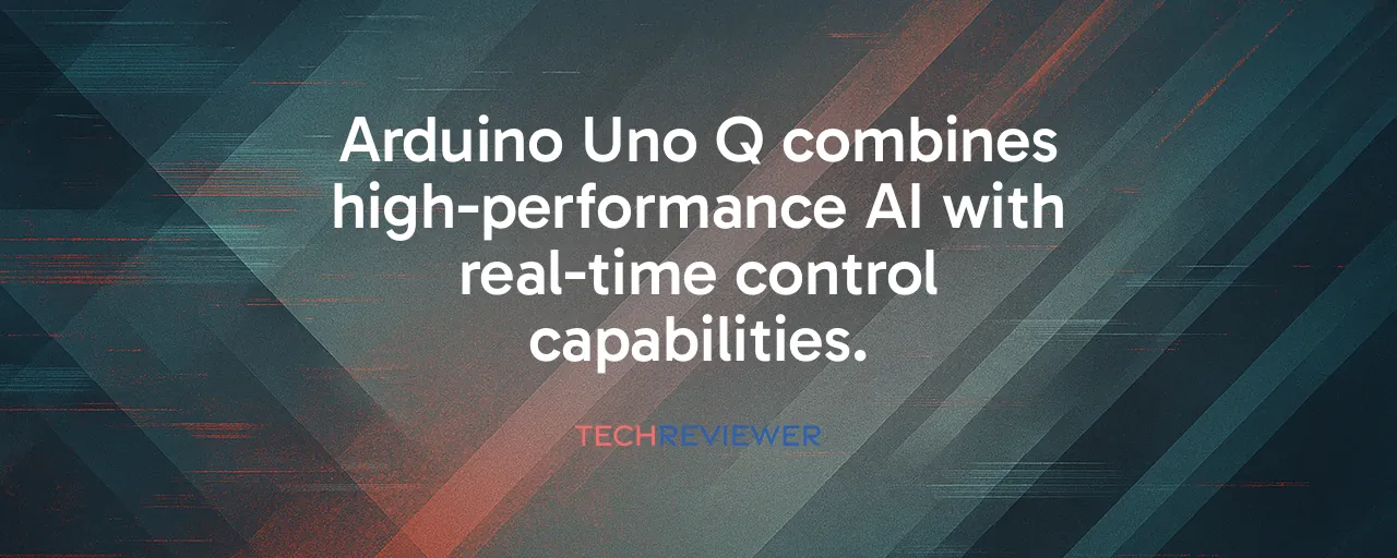 Arduino Uno Q combines high-performance AI with real-time control capabilities.