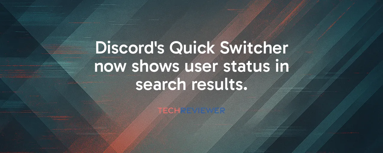Discord's Quick Switcher now shows user status in search results.