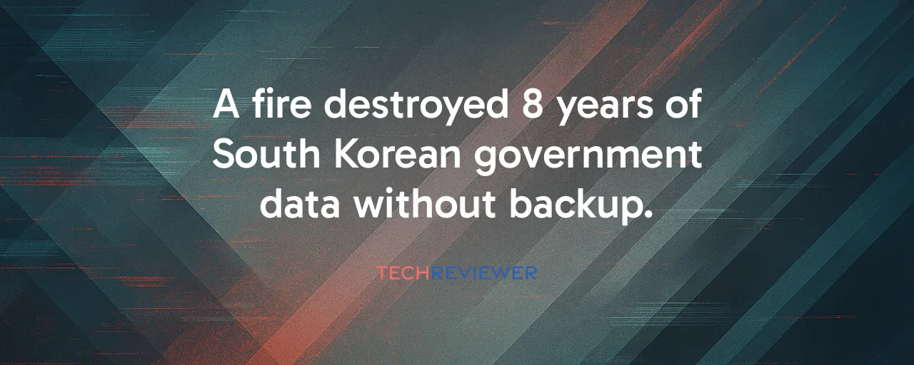 A fire destroyed 8 years of South Korean government data without backup.