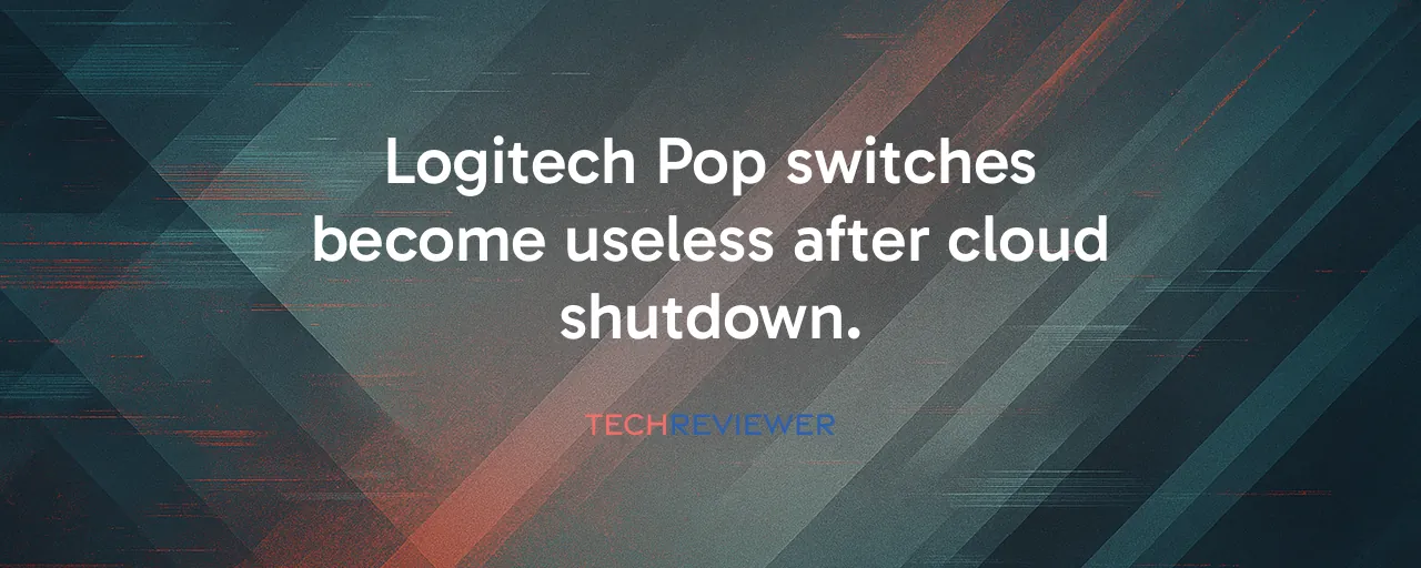 Logitech Pop switches become useless after cloud shutdown.