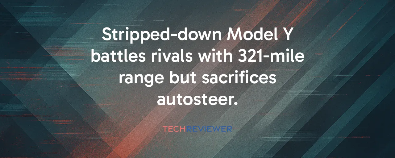 Stripped-down Model Y battles rivals with 321-mile range but sacrifices autosteer.