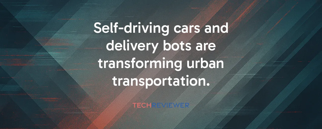 Self-driving cars and delivery bots are transforming urban transportation.