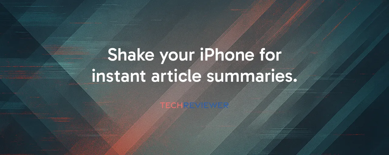 Shake your iPhone for instant article summaries.