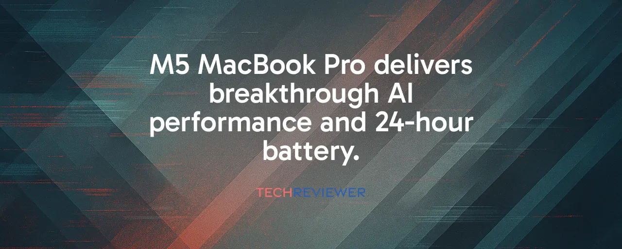 M5 MacBook Pro delivers breakthrough AI performance and 24-hour battery.