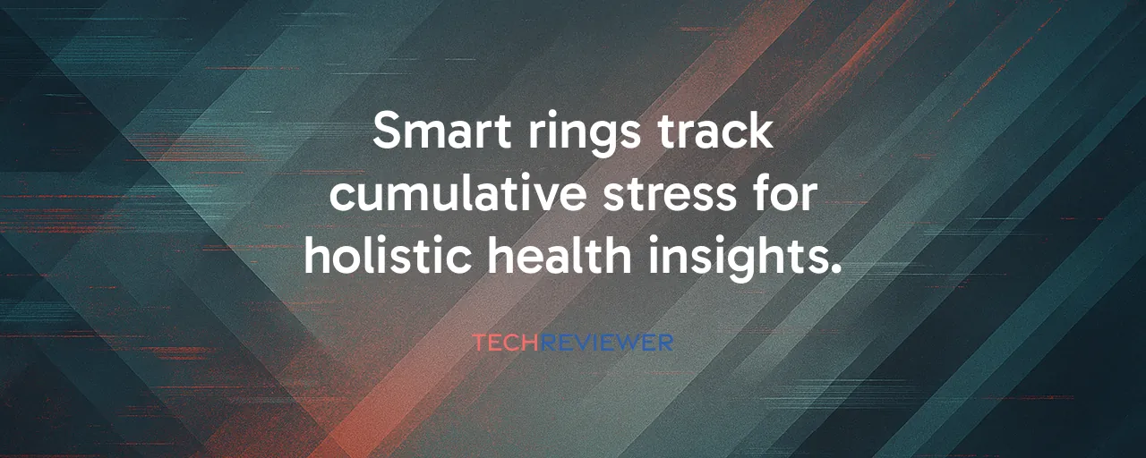 Smart rings track cumulative stress for holistic health insights.