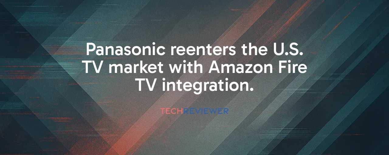Panasonic reenters the U.S. TV market with Amazon Fire TV integration.