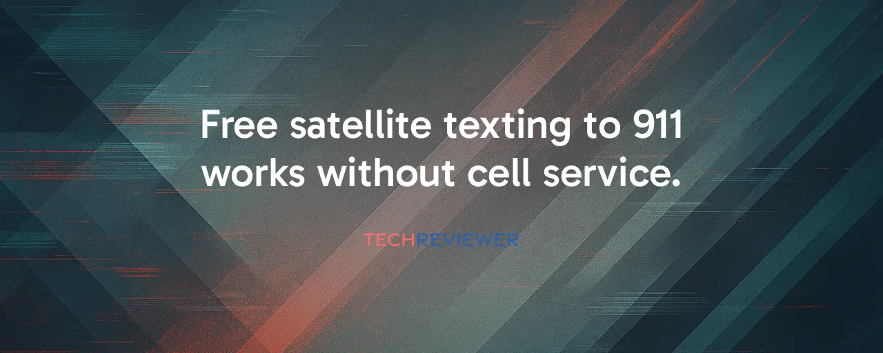 Free satellite texting to 911 works without cell service.